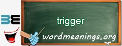 WordMeaning blackboard for trigger